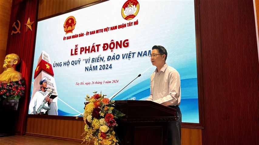 Quận Tây Hồ phát động ủng hộ Quỹ “Vì biển, đảo Việt Nam” năm 2024