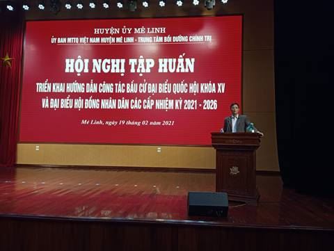 Ủy ban MTTQ Việt Nam huyện Mê Linh phối hợp tổ chức Hội nghị tập huấn triển khai hướng dẫn công tác bầu cử đại biểu Quốc hội khóa XV và đại biểu HĐND các cấp nhiệm kỳ 2021 – 2026.
