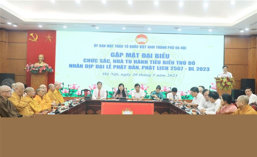 Ủy ban MTTQ Việt Nam thành phố Hà Nội tổ chức gặp mặt đại biểu chức sắc, nhà tu hành tiêu biểu Thủ đô nhân dịp Đại lễ Phật đản, Phật lịch 2567-Dương lịch 2023.