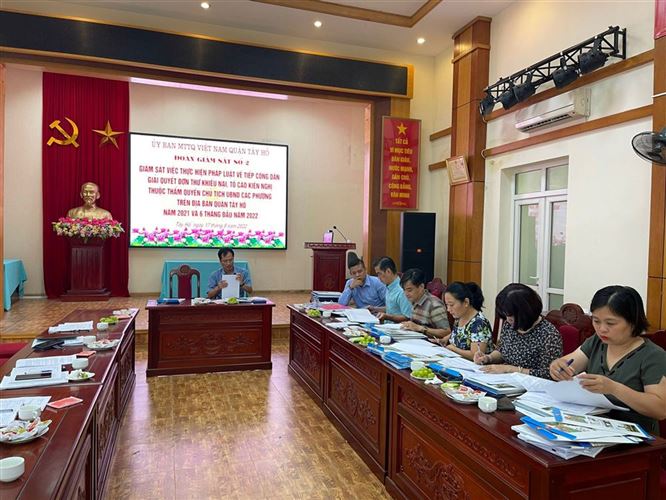 Ủy ban MTTQ Việt Nam quận Tây Hồ giám sát việc thực hiện pháp luật về tiếp công dân giải quyết đơn khiếu nại, tố cáo, kiến nghị thuộc thẩm quyền Chủ tịch UBND các phường trên địa bàn  quận năm 2021 và 6 tháng đầu năm 2022