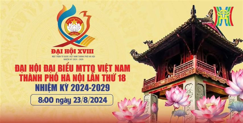 TRỰC TIẾP: Đại hội đại biểu MTTQ Việt Nam tp Hà Nội lần thứ XVIII nhiệm kỳ 2024-2029