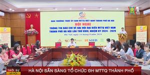  Hà Nội sẵn sàng tổ chức đại hội MTTQ Thành phố 