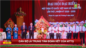 Cán bộ là trung tâm đoàn kết của Mặt trận Tổ quốc