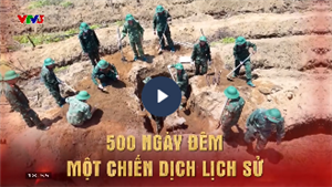 Chiến Dịch 500 Ngày Đêm - Đẩy Mạnh Thực Hiện Tìm Kiếm Quy Tập Và Xác Định Danh Tính Hài Cốt Liệt Sĩ